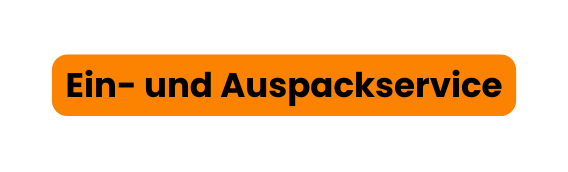 Ein und Auspackservice
